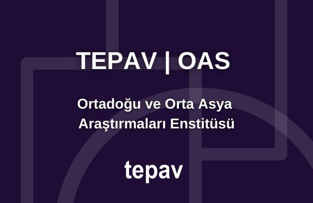 TEPAV bünyesinde Ortadoğu ve Orta Asya Araştırmaları Enstitüsü kuruldu
