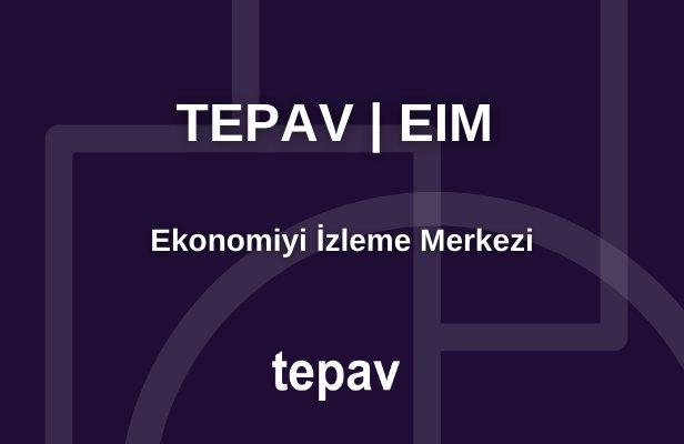 TEPAV Bünyesinde Ekonomiyi İzleme Merkezi kuruldu