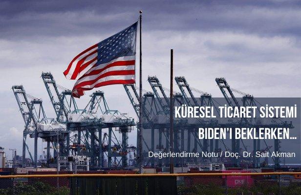 Küresel ticaret sistemi Biden’ı beklerken…