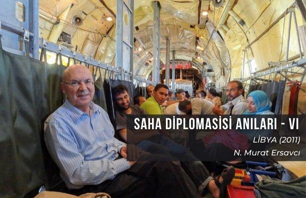 Saha Diplomasisi Anıları VI: LİBYA