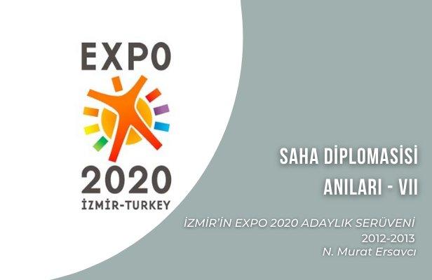 Saha Diplomasisi Anıları VII: İzmir’in EXPO 2020 Adaylık Serüveni