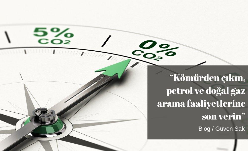 “Kömürden çıkın, petrol ve doğal gaz arama faaliyetlerine son verin”