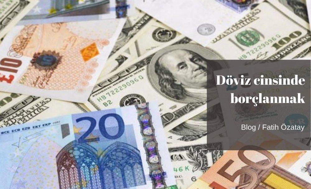 Döviz cinsinde borçlanmak
