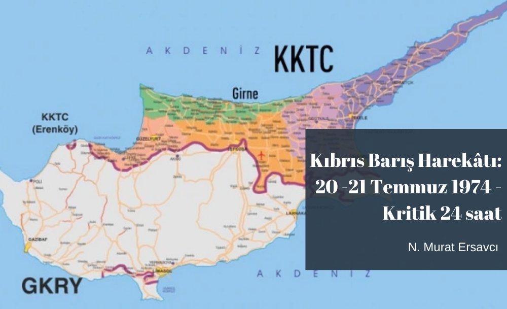 Kıbrıs Barış Harekâtı:  20 -21 Temmuz 1974 -  Kritik 24 saat