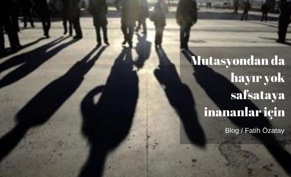 Mutasyondan da hayır yok safsataya inananlar için