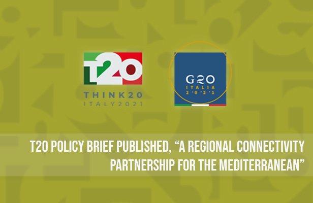 T20 Policy Brief published, “A Regional Connectivity Partnership for the Mediterranean”