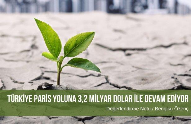Türkiye Paris yoluna 3,2 milyar dolar ile devam ediyor