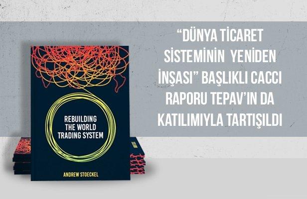 “Dünya Ticaret Sisteminin Yeniden İnşası” başlıklı CACCI Raporu TEPAV’ın da katılımıyla tartışıldı