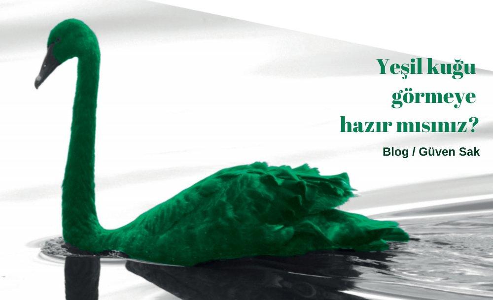 Yeşil kuğu görmeye hazır mısınız?