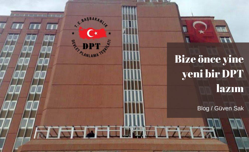 Bize önce yine yeni bir DPT lazım