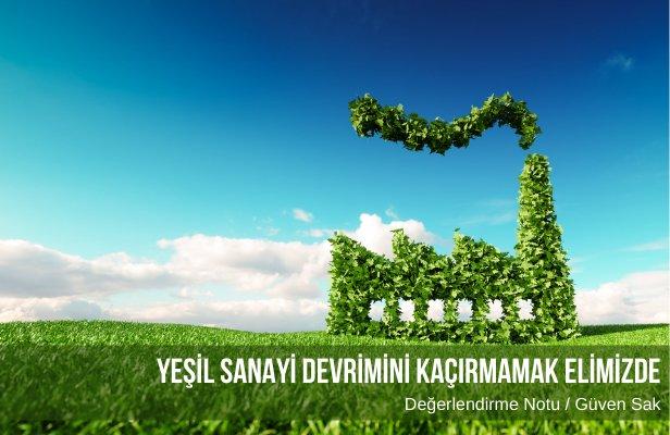 Yeşil Sanayi Devrimini kaçırmamak elimizde