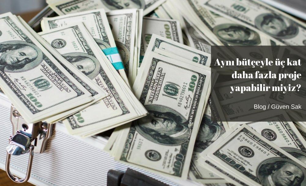 Aynı bütçeyle üç kat daha fazla proje yapabilir miyiz?