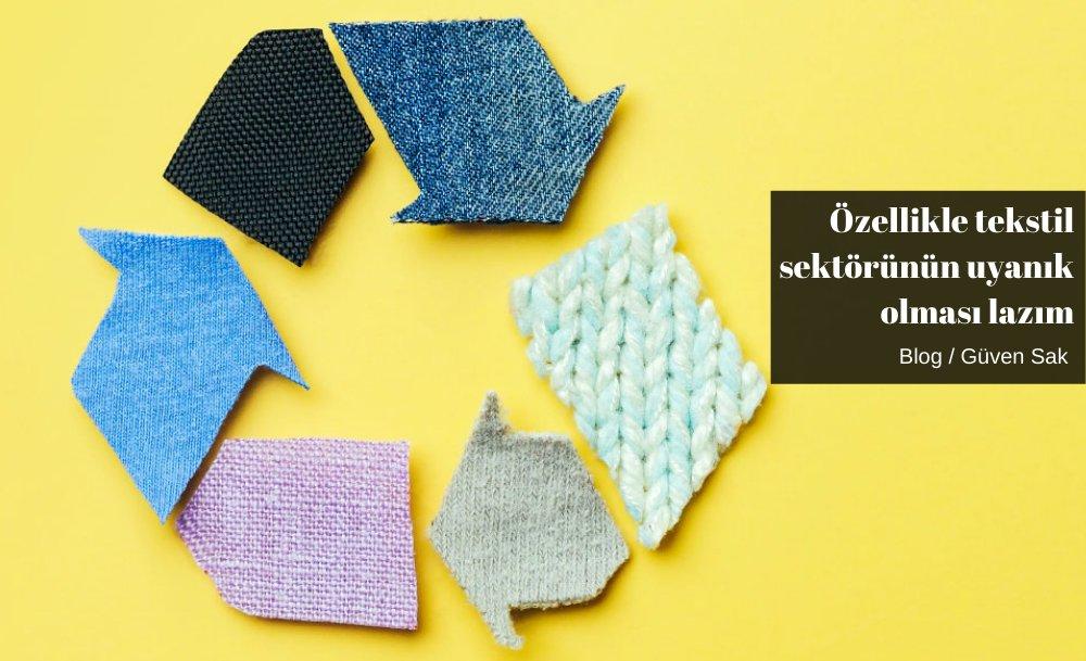 Özellikle tekstil sektörünün uyanık olması lazım