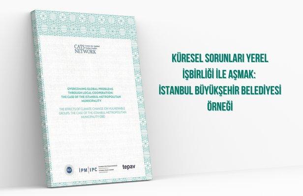“Küresel Sorunları Yerel İşbirliği ile Aşmak: İstanbul Büyükşehir Belediyesi Örneği”