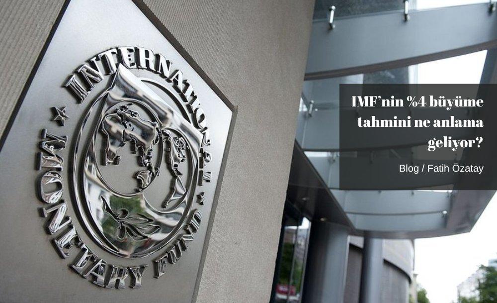 IMF’nin %4 büyüme tahmini ne anlama geliyor?