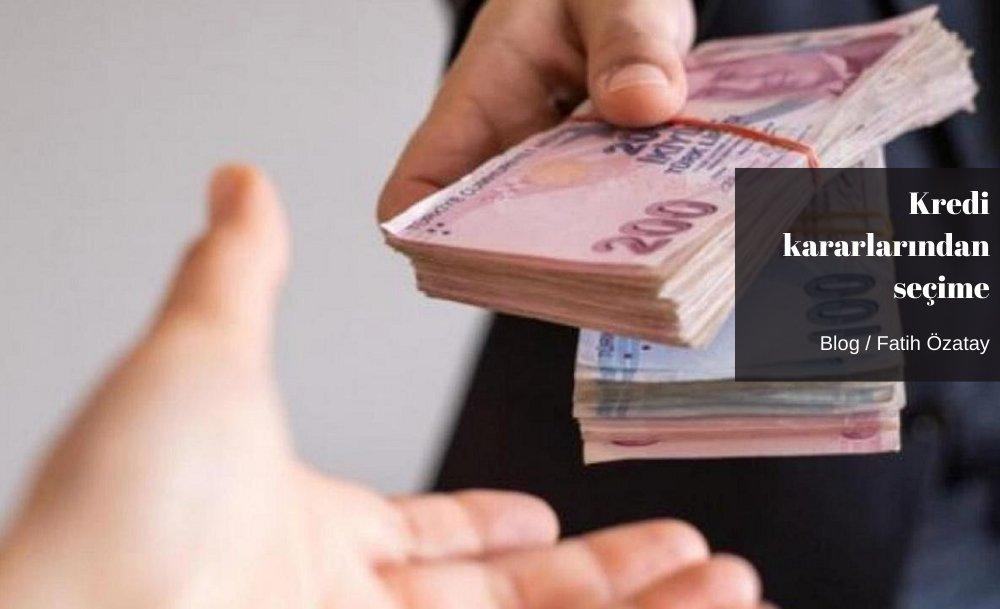 Kredi kararlarından seçime