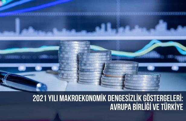 2021'de AB pandemi öncesine dönerken Türkiye, özellikle iç dengesizlik ve istihdam göstergeleri ile olumsuz ayrıştı