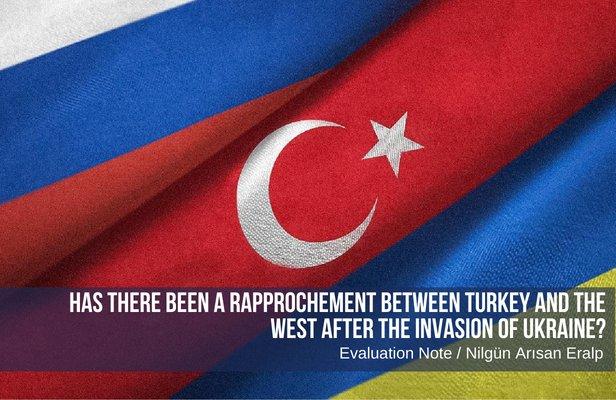 Has there been a rapprochement between Turkey and the west after the invasion of Ukraine?