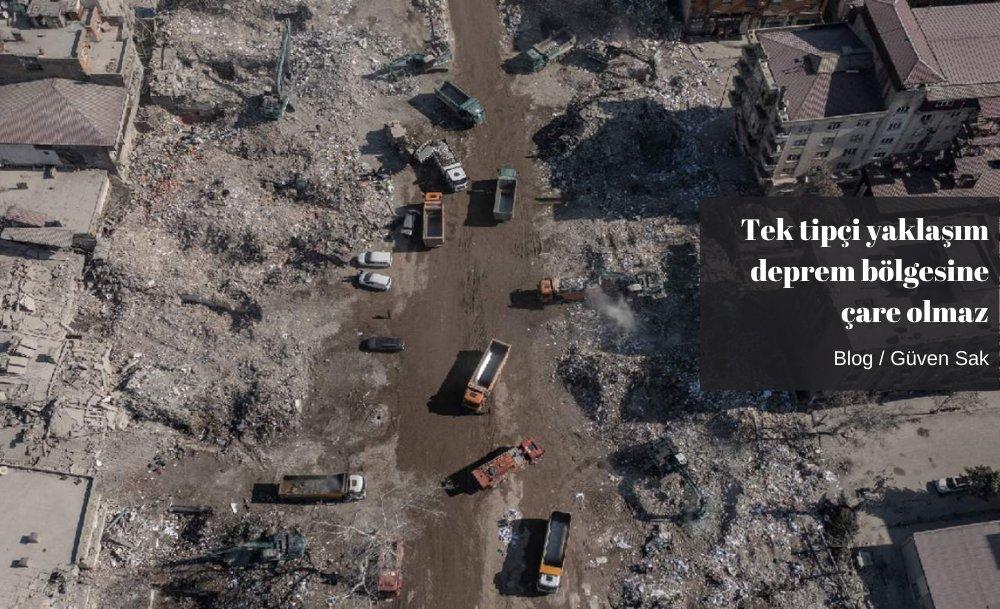 Tek tipçi yaklaşım deprem bölgesine çare olmaz