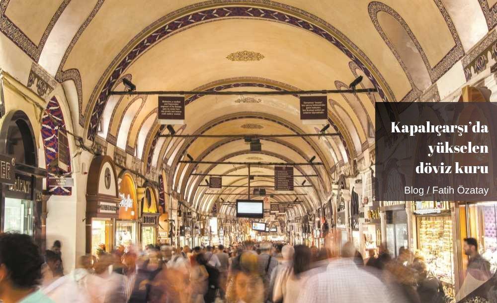 Kapalıçarşı’da yükselen döviz kuru