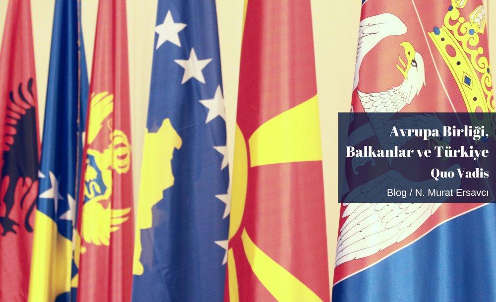 Avrupa Birliği, Balkanlar ve Türkiye – Quo Vadis