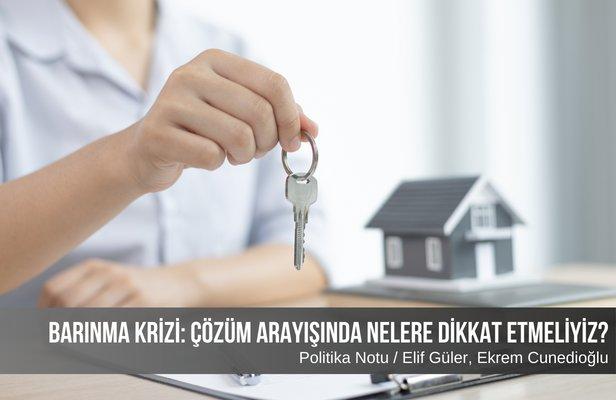 Barınma krizi: Çözüm arayışında nelere dikkat etmeliyiz?