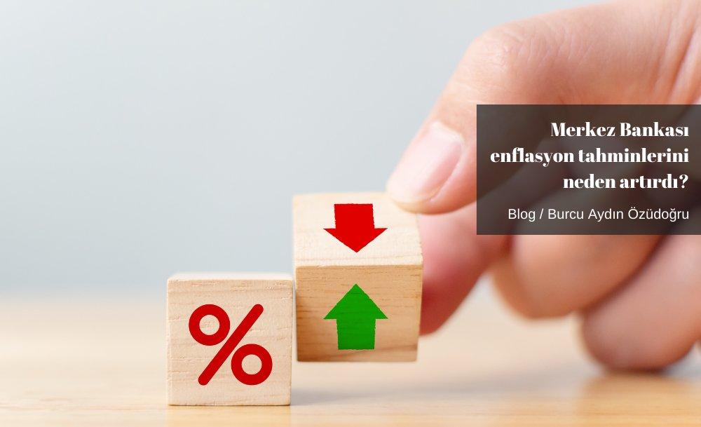 Merkez Bankası enflasyon tahminlerini neden artırdı?