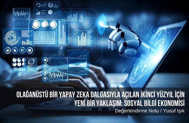 Olağanüstü bir yapay zeka dalgasıyla açılan ikinci yüzyıl için yeni bir yaklaşım: Sosyal bilgi ekonomisi