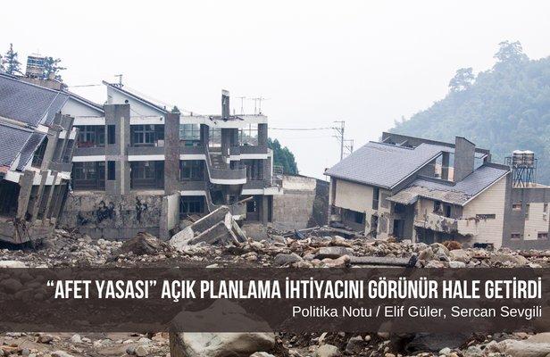“Afet Yasası” açık planlama ihtiyacını görünür hale getirdi