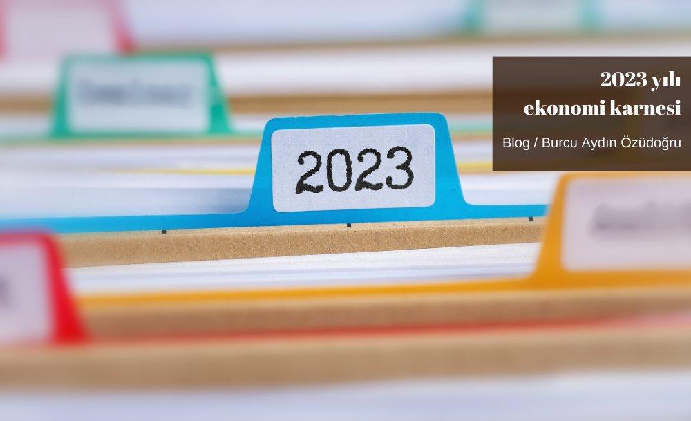 2023 yılı ekonomi karnesi