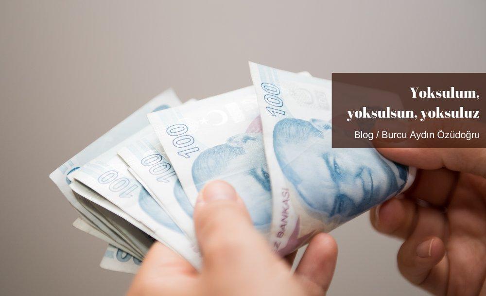 Yoksulum, yoksulsun, yoksuluz