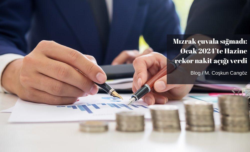 Mızrak çuvala sığmadı: Ocak 2024’te Hazine rekor nakit açığı verdi