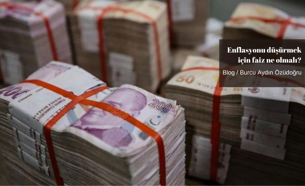 Enflasyonu düşürmek için faiz ne olmalı?