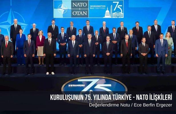 Kuruluşunun 75. yılında Türkiye - NATO ilişkileri