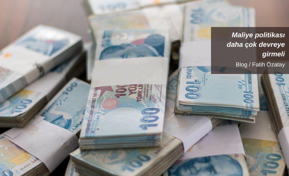 Maliye politikası daha çok devreye girmeli