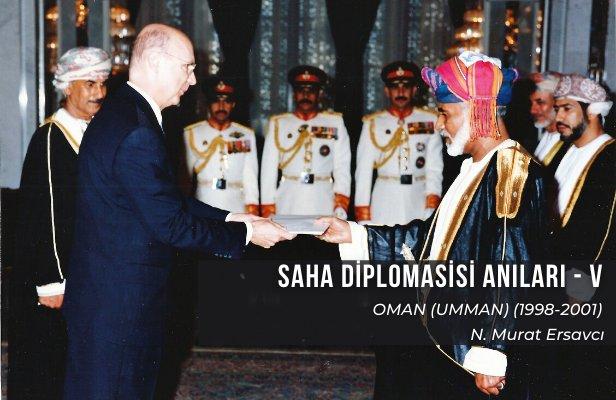 Saha Diplomasisi Anıları – V: OMAN (UMMAN)