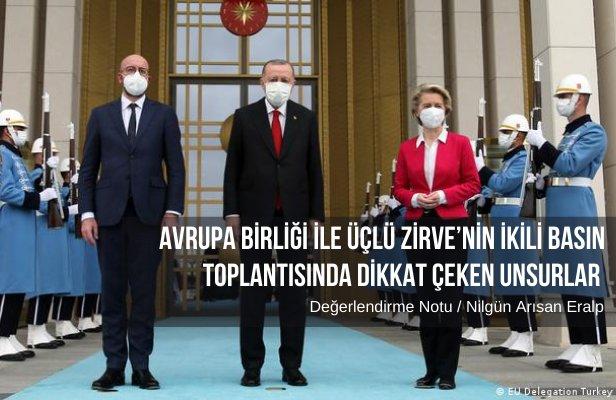 Avrupa Birliği ile Üçlü Zirve’nin İkili Basın Toplantısında Dikkat Çeken Unsurlar