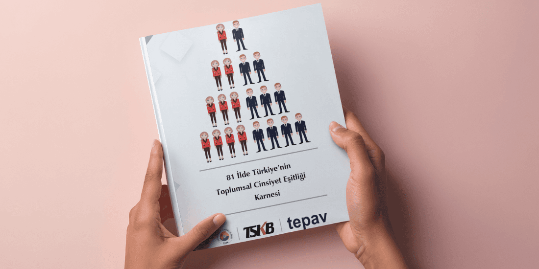 81 İlde Türkiye’nin Toplumsal Cinsiyet Eşitliği Karnesi yayımlandı